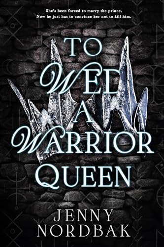 To Wed a Warrior Queen (Blades of Betrayal #2)