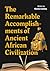 The Remarkable Accomplishments of Ancient African Civilization