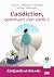 L’addiction, comment s'en s...