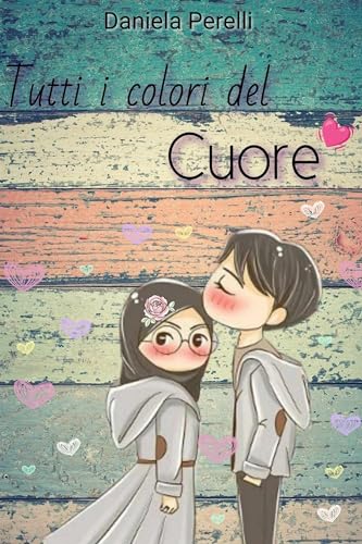 Tutti i colori del cuore (Scrivere con amore Vol. 2) (Italian Edition)