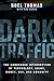 Dark Traffic: The Dangerous...