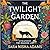 The Twilight Garden: A Novel