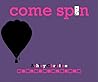 Come Spin