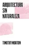 Arquitectura sin Naturaleza Arquitectura sin Naturaleza
