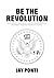 Be The Revolution: How Occu...