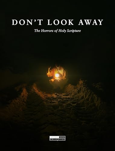 Don’t Look Away: The Horrors of Holy Scripture (Paperback)