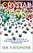Crystal Magic: A Beginner's Guide to Harnessing the Energy of Gemstones (The Holistic Wellness Series: Unlock the Secrets To Positivity, Healing, Health & Wellbeing)