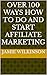 Over 100 ways how to do and start affiliate marketing by Jamie Wilkinson