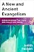 A New and Ancient Evangelis...