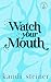 Watch Your Mouth