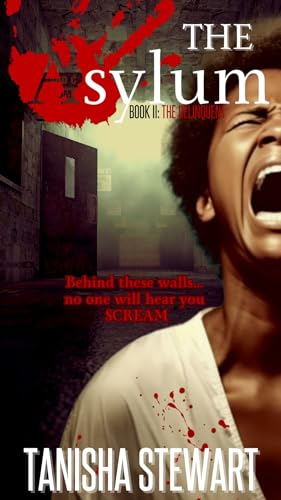 The Delinquent: The Asylum Series by Toni Larue' and Tanisha Stewart (Kindle Edition)