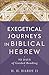 Exegetical Journeys in Biblical Hebrew by H. H. Hardy II