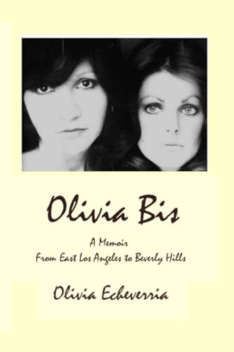 Olivia Bis: A Memoir From East Los Angeles to Beverly Hills (Kindle Edition)