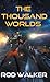 The Thousand Worlds