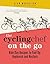 The Cycling Chef On the Go:...