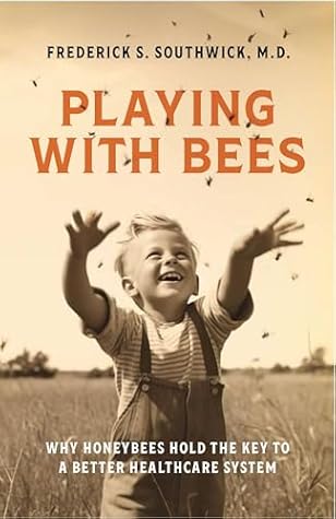 Playing with Bees: Why Honeybees Hold the Key to a Better Healthcare System