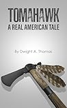 TOMAHAWK: A Real American Tale