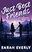 Just Best Friends by Sarah Everly