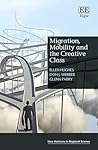Migration, Mobility and the Creative Class (New Horizons in Regional Science series)