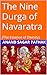 The Nine Durga of Navaratra  by Anand Sagar Pathak