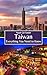 Taiwan: Everything You Need to Know