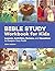 Bible Study Workbook for Ki...