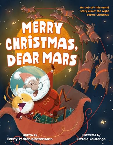Merry Christmas, Dear Mars: An Out-of-This-World Story About the Night Before Christmas (Hardcover)