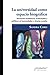 La universidad como espacio biográfico: Itinerarios académicos, intelectuales y políticos en humanidades y ciencias sociales (Spanish Edition)