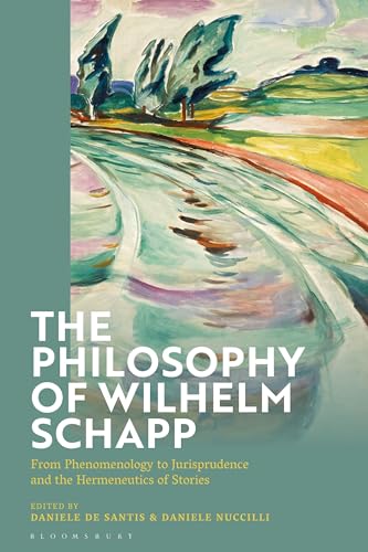 Philosophy of Wilhelm Schapp, The: From Phenomenology to Jurisprudence and the Hermeneutics of Stories (Hardcover)