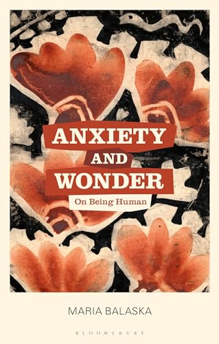 Anxiety and Wonder: On Being Human (Paperback)