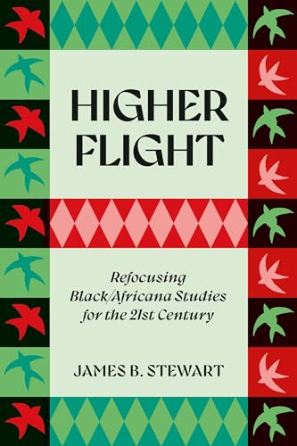 Higher Flight: Refocusing Black/Africana Studies For the 21st Century (Paperback)