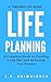 Life Planning: A Complete G...