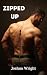 Zipped Up: What will you do...
