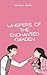 Whispers of the Enchanted G...