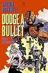Dodge A Bullet
