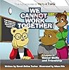 We Cannot Work Together: A lesson in Social Skills and Friendship (The Adventures of Harry and Friends Book 8)