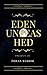 Eden Unleashed
