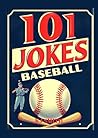 101 Baseball Jokes (Laugh-A-Lot Joke Books: Sports Edition) 101 Baseball Jokes (Laugh-A-Lot Joke Books: Sports Edition)
