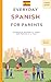 Everyday Spanish for Parent...