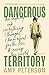 Dangerous Territory: An Inq...