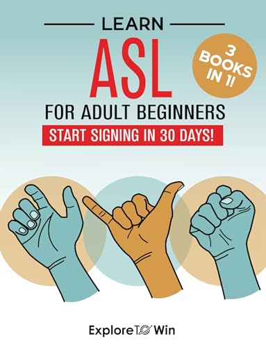 Learn American Sign Language for Adult Beginners: 3 ASL Books in 1: Start Signing in 30 Days! (Kindle Edition)