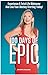 100 Days of Epic: Experienc...