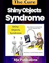The Cure : Shiny Objects Syndrome : Shiny Objects are detrimental for your financial future .: How to pick the right income stream to work online. Bonus: income stream factory.