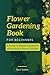 Flower Gardening Book for B...
