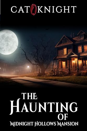 The Haunting of Midnight Hollows Mansion (Kindle Edition)