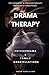 Drama Therapy: Potential of...