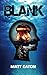 Blank: A post-apocalyptic p...