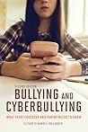 Bullying and Cyberbullying, Second Edition: What Every Educator and Parent Needs to Know