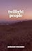 Twilight People