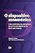O dispositivo mnemónico: Uma história da memória da luta de libertação em Cabo Verde (Coleção CES Livro 1) (Portuguese Edition)